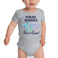 Perkins Nebraska Born To Travel World Explorer T Shirt Baby Bodysuit | Artistshot