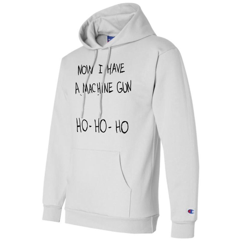 Now I Have A Machine Gun Champion Hoodie | Artistshot