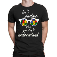 Don't Judge What You Don't Understand T-shirt | Artistshot