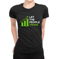 Let The People Trade Ladies Fitted T-shirt | Artistshot