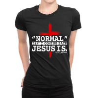 Normal Isn't Coming Back But Jesus Is Revelation 14 Costume T Shirt Ladies Fitted T-shirt | Artistshot