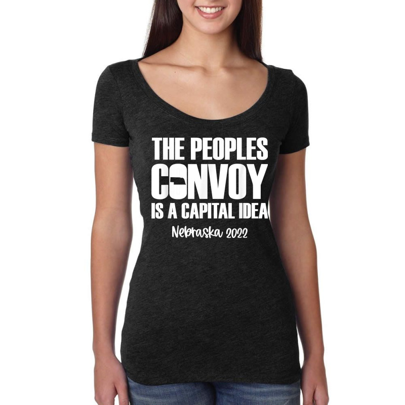 The Peoples Convoy Is A Capital Idea   Nebraska T Shirt Women's Triblend Scoop T-shirt by WarnekeRashae | Artistshot