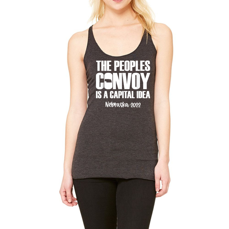 The Peoples Convoy Is A Capital Idea   Nebraska T Shirt Racerback Tank by WarnekeRashae | Artistshot