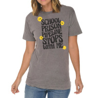 Teacher Educator The School To Prison Pipeline Stops With Me T Shirt Vintage T-shirt | Artistshot