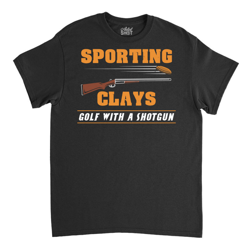 Sporting Clays   Golf With A Shotgun   Clay Target Shooting Pullover H Classic T-shirt | Artistshot