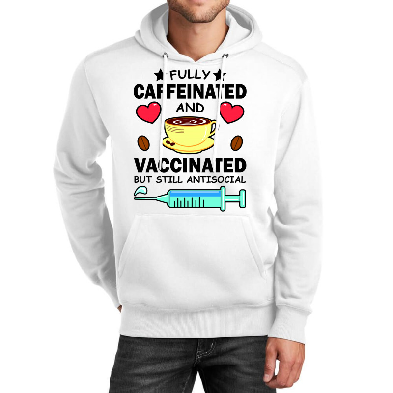 Kawaii Fully Caffeinated And Vaccinated But Still Antisocial Unisex Hoodie | Artistshot