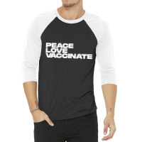 Peace Love Vaccinate 3/4 Sleeve Shirt | Artistshot