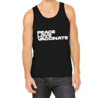 Peace Love Vaccinate Tank Top | Artistshot