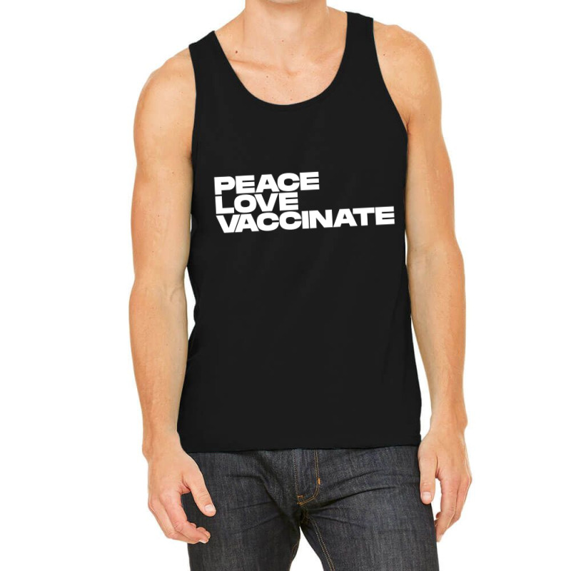 Peace Love Vaccinate Tank Top | Artistshot