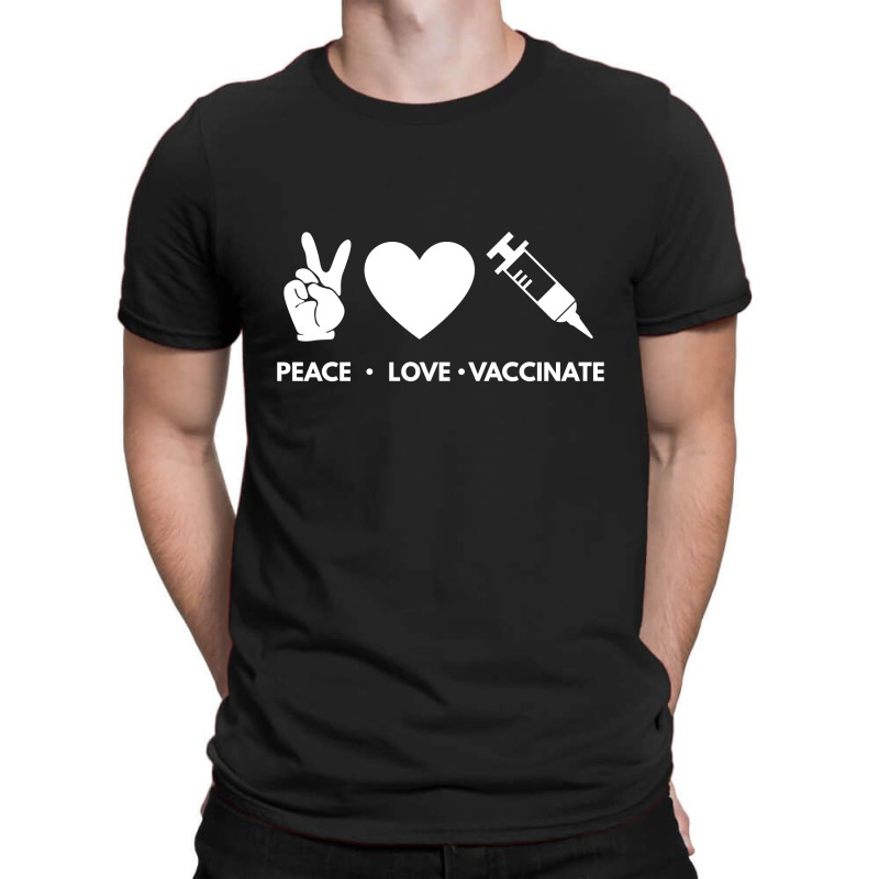 Peace Love Vaccinate T-shirt | Artistshot