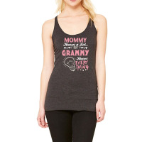 Mommy Knows A Lot But Grammy Knows Everything Racerback Tank | Artistshot