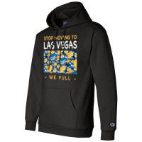 Stop Moving To Las Vegas We Full Traffic Nevada Rush Hour Nv T Shirt Champion Hoodie | Artistshot