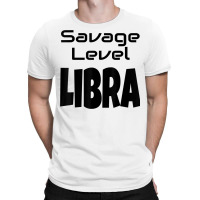 Savage Level Libra Zodiac Sign Astrology Astrological Star T Shirt T-shirt | Artistshot