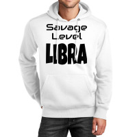 Savage Level Libra Zodiac Sign Astrology Astrological Star T Shirt Unisex Hoodie | Artistshot