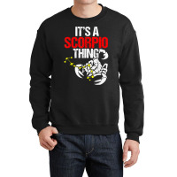 Scorpio Funny Its A Scorpio Thing T Shirt Crewneck Sweatshirt | Artistshot