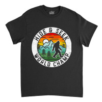 Bigfoot Hide & Seek World Champ Sasquatch Silhouette T Shirt Classic T-shirt | Artistshot