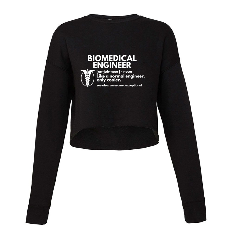 Biomedical Engineer Definition Funny Engineering Gift T Shirt Cropped Sweater by longduong89 | Artistshot