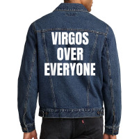 Virgo Over Everyone Zodiac Sign Astrology Gift T Shirt Men Denim Jacket | Artistshot