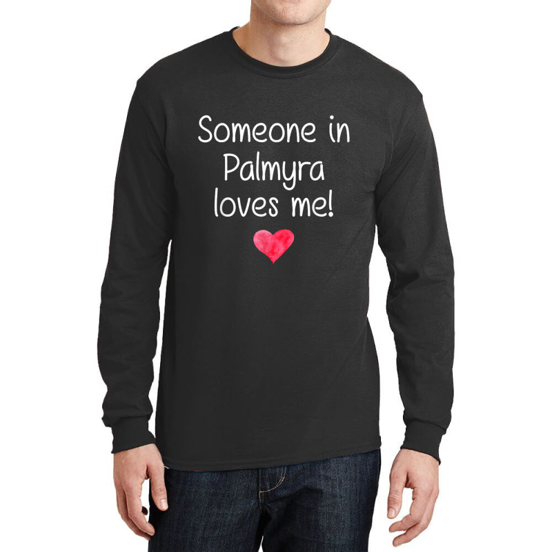 Someone In Palmyra Mo Missouri Loves Me City Home Roots Long Sleeve Shirts by AMderra12 | Artistshot