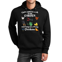 Chicken Chick I Just Want To Work In My Garden And Hang Out Chicken 28 Unisex Hoodie | Artistshot