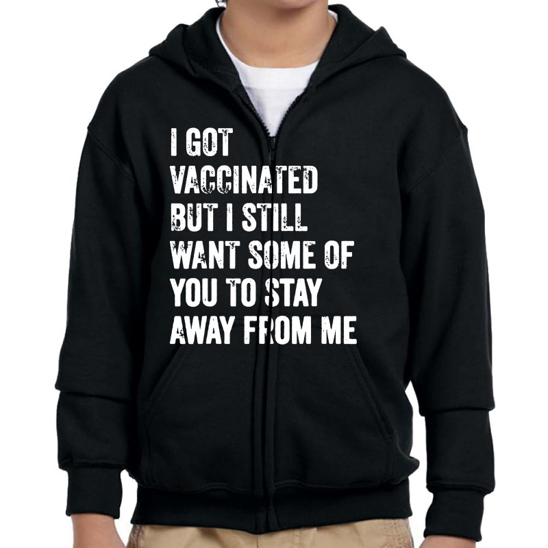 I Got Vaccinated But I Still Want Some Of You Youth Zipper Hoodie by paulscott Art | Artistshot