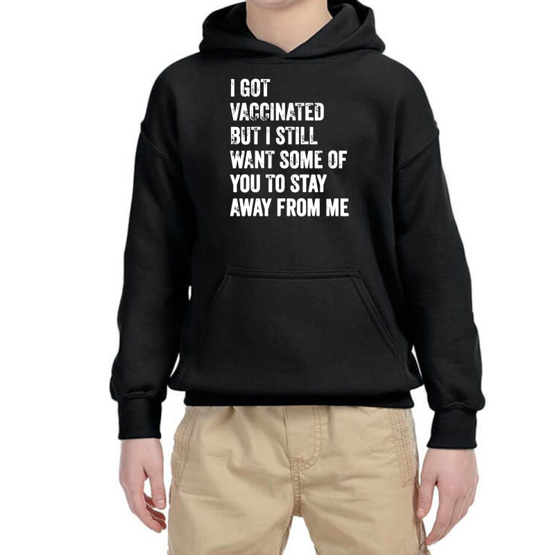 I Got Vaccinated But I Still Want Some Of You Youth Hoodie by paulscott Art | Artistshot