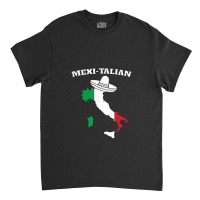 Mexitalian! Funny Cinco De Mayo Mexican Italian Classic T-shirt | Artistshot