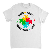 Teach Accept Understand Love Classic T-shirt | Artistshot