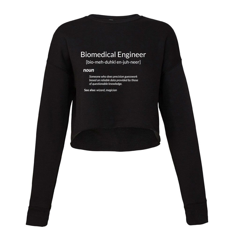 Funny Biomedical Engineering Biomedical Engineer Definition T Shirt Cropped Sweater by longduong89 | Artistshot