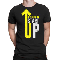 Cool Invest In My Startup Founder Founding Business Owners T Shirt T-shirt | Artistshot