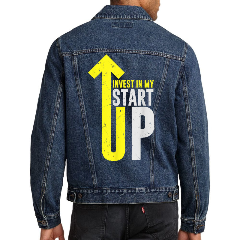 Cool Invest In My Startup Founder Founding Business Owners T Shirt Men Denim Jacket | Artistshot