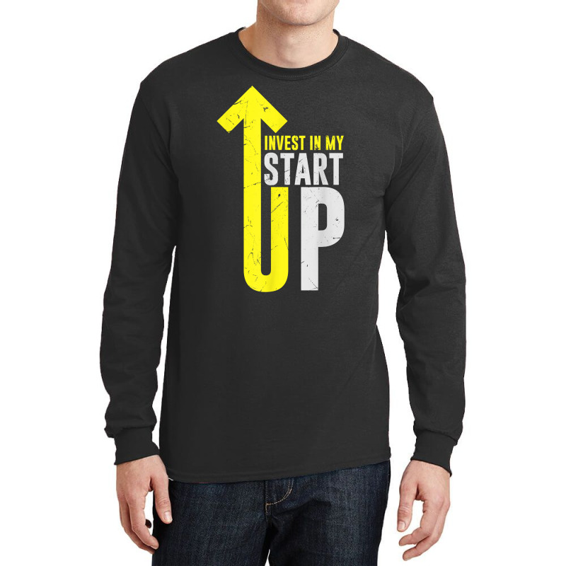 Cool Invest In My Startup Founder Founding Business Owners T Shirt Long Sleeve Shirts | Artistshot