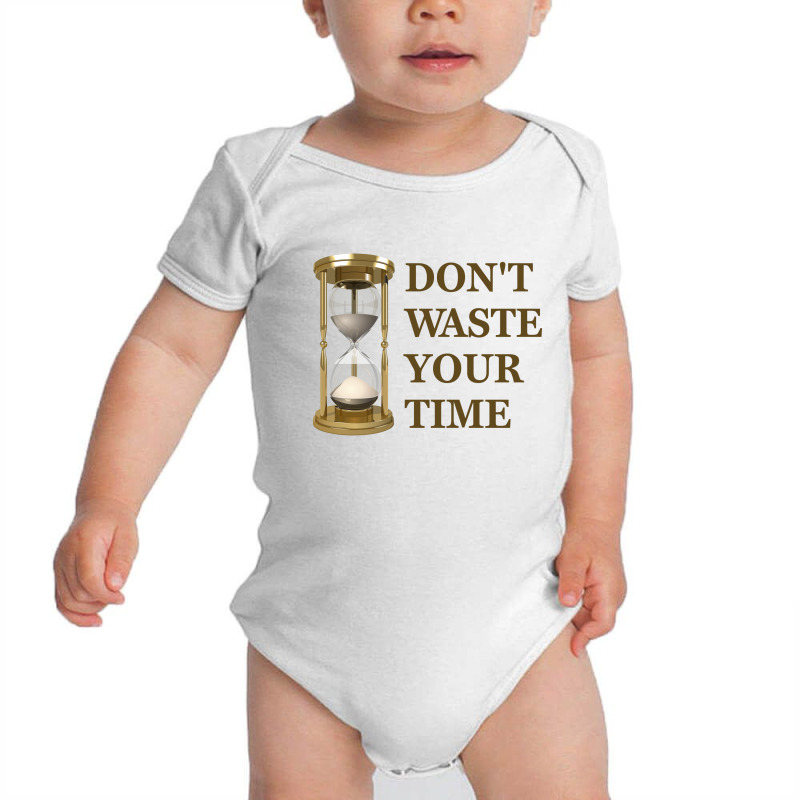 Don't Waste Your Time Baby Bodysuit by s4rt4 | Artistshot