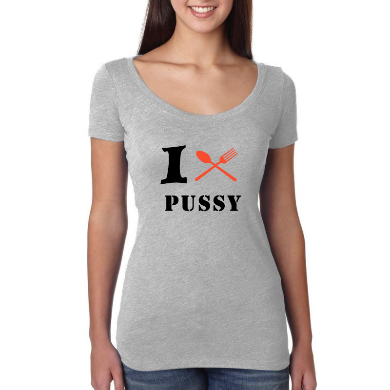 I Eat Pussy Funny Sex Maternity Scoop Neck Women's Triblend Scoop T-shirt by coşkun | Artistshot