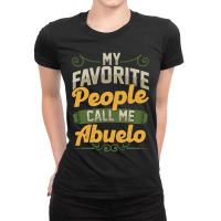 Mens My Favorite People Call Me Abuelo Funny Fathers Day Gifts Ladies Fitted T-shirt | Artistshot