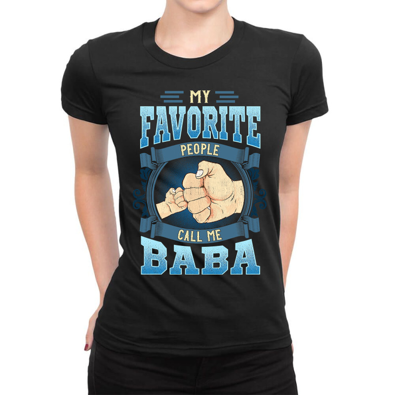 Mens My Favorite People Call Me Baba Gifts Baba Fathers Day Ladies Fitted T-Shirt by thutrang92 | Artistshot