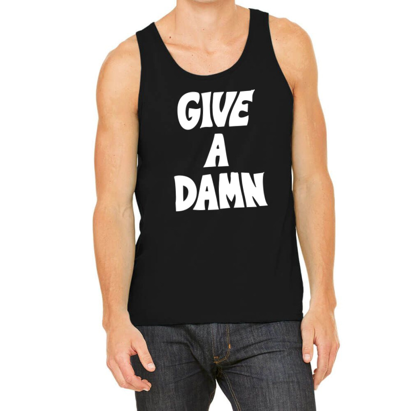 Give A Damn Tank Top | Artistshot