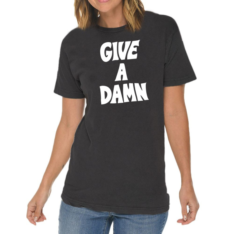 Give A Damn Vintage T-shirt | Artistshot