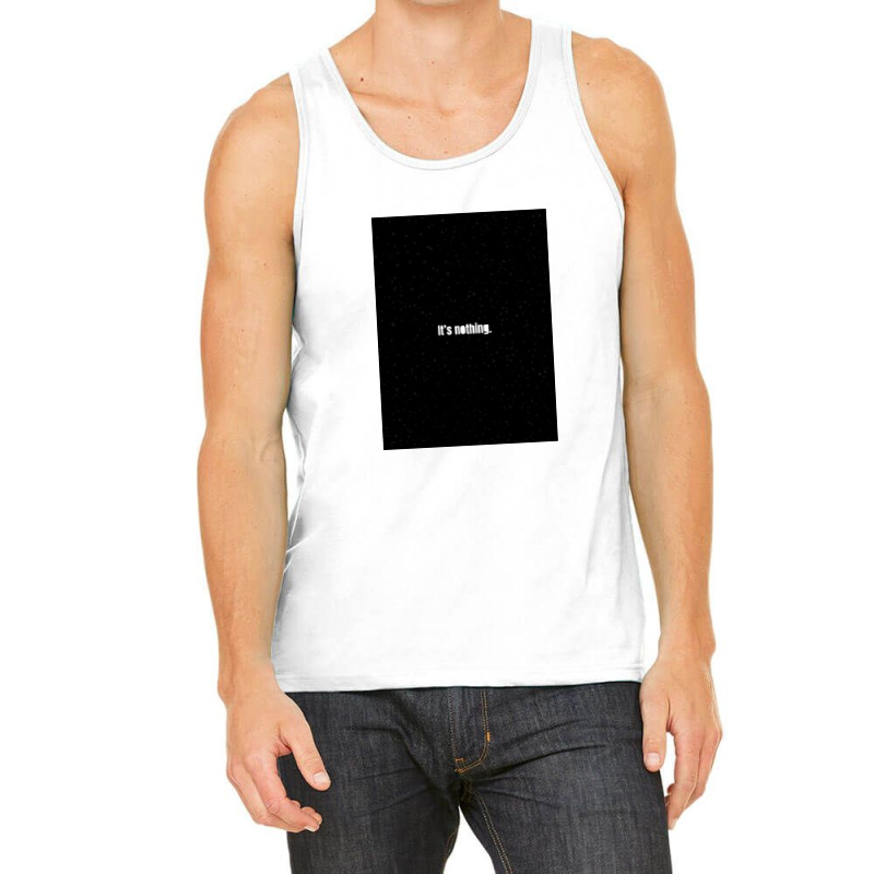 Its's Nothing Tank Top | Artistshot