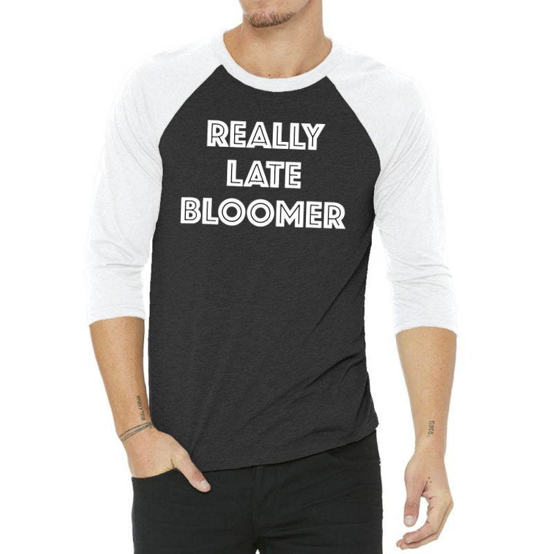 Really Late Bloomer 3/4 Sleeve Shirt by Jober | Artistshot