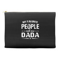 My Favorite People Call Me Dada Fathers Day Accessory Pouches | Artistshot