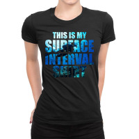 Diver Scuba This Is My Surface Interval320 Diving Deeper Ladies Fitted T-shirt | Artistshot