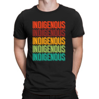 Indigenous T-shirt | Artistshot