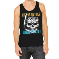 Life Is Better Underwater Tank Top | Artistshot