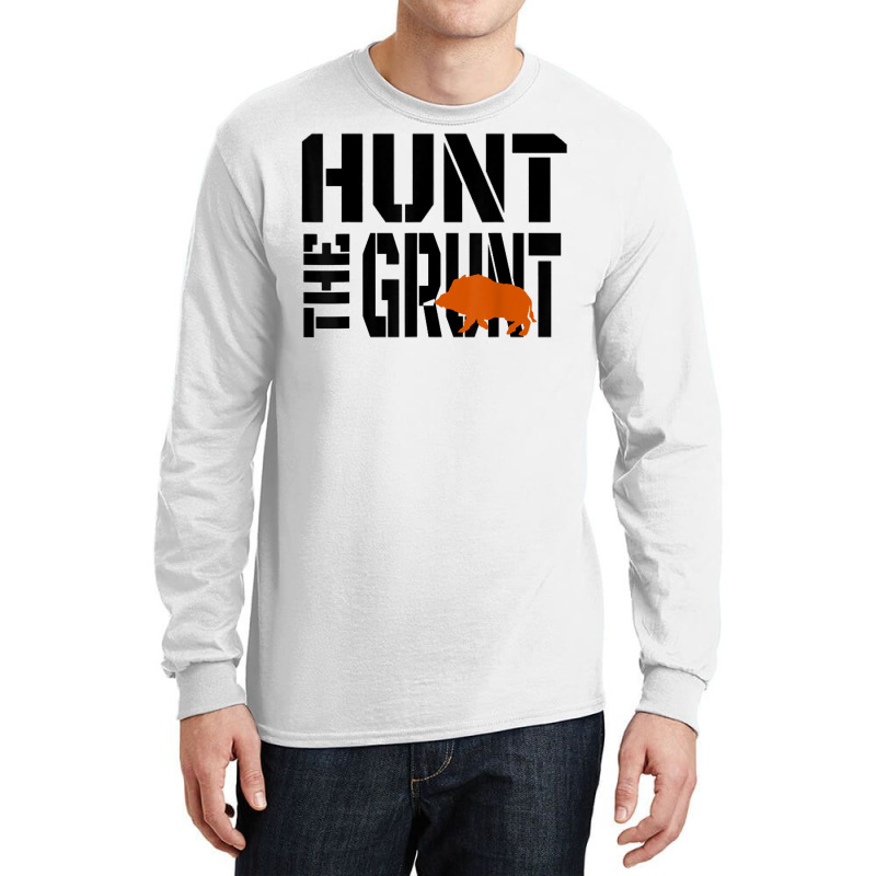 Hunting Wild Hog Hunt The Grunt Shirt Long Sleeve Shirts | Artistshot