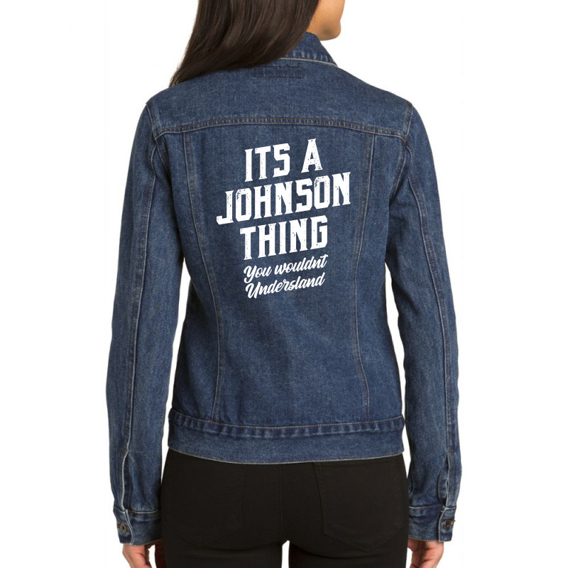 Its A Johnson Thing - Family Name Gift Ladies Denim Jacket by Diogo Calheiros | Artistshot