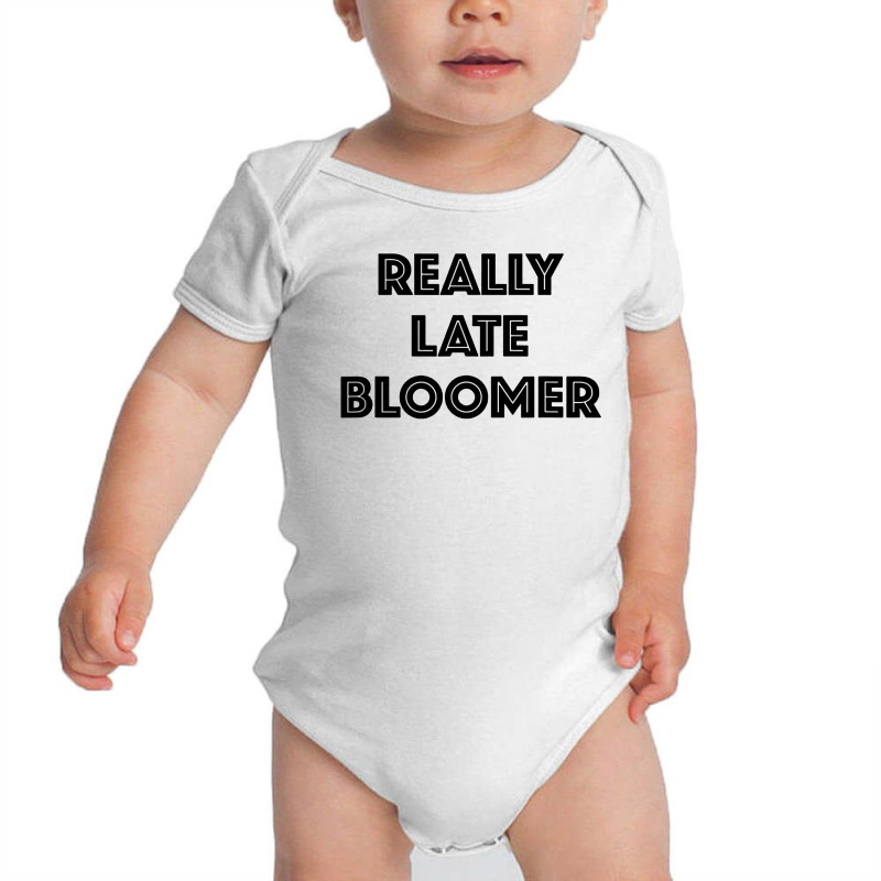 Really Late Bloomer Baby Bodysuit by Rosdiana Tees | Artistshot