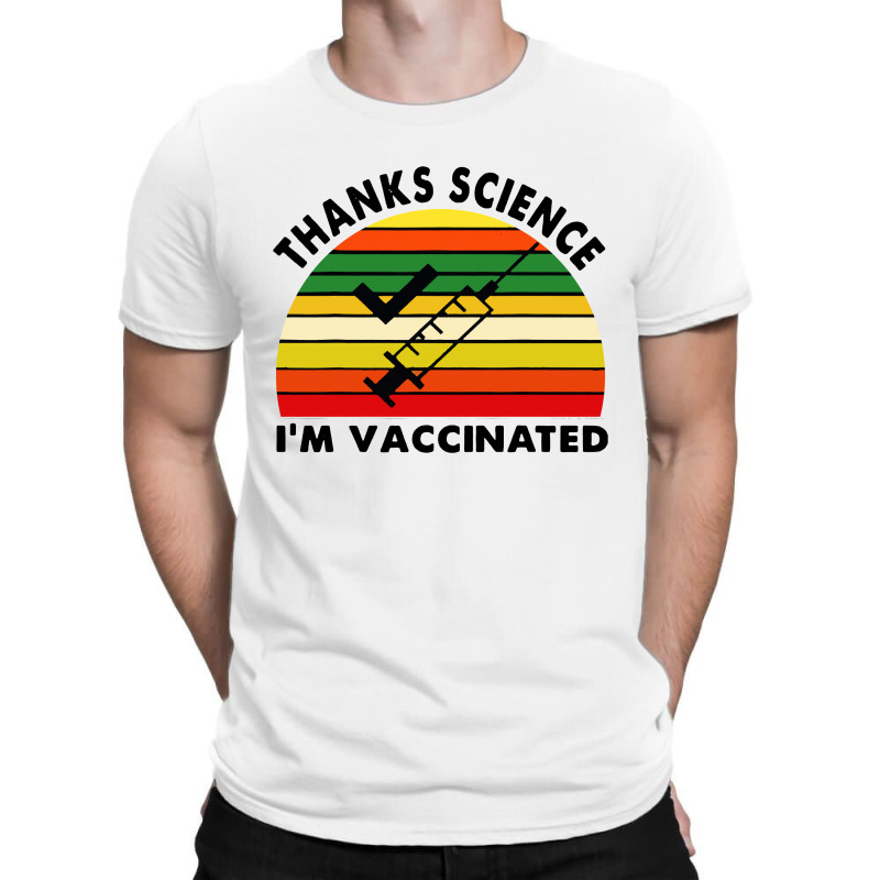 Thanks Science I'm Vaccinated Vintage Retro T-Shirt by jessicafreya | Artistshot