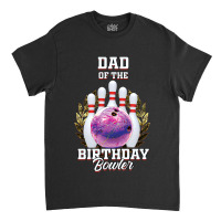 Bowling Bowl Tenpin Player Bowler Daddy Father Papa Natal Birthday Par Classic T-shirt | Artistshot