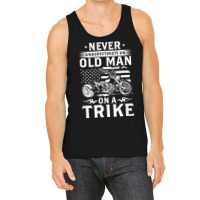 Mens Never Underestimate An Old Man On A Trike   Trike Triker T Shirt Tank Top | Artistshot